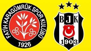 Fatih Karagümrük - Beşiktaş Maçı Ne Zaman, Hangi Kda, Saat Kaçta?