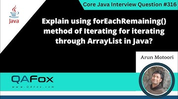 forEachRemaining() method of Iterator for iterating ArrayList (Core Java Interview Question #316)