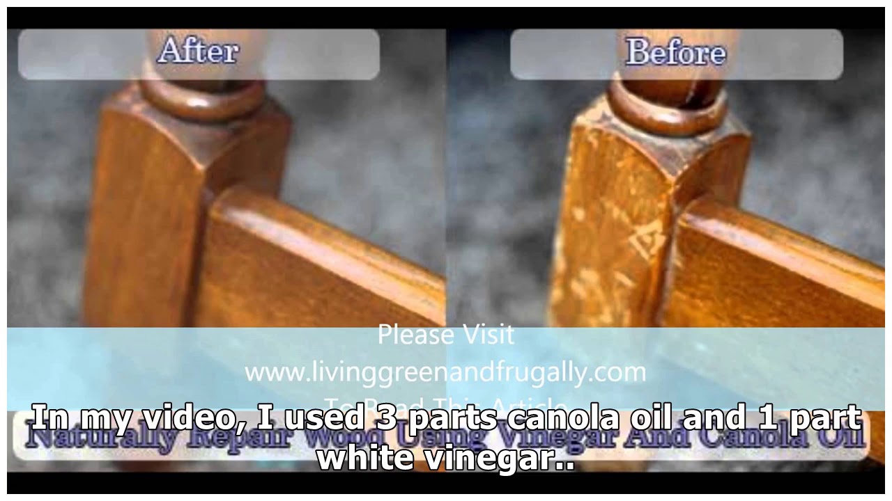 How To Repair Scratched Wood with Canola Oil and Vinegar YouTube