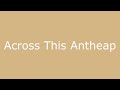 XTC - Across This Antheap (Lyrics In Japanese & English / 英詞 +日本語私訳)
