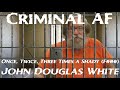 John douglas white  once twice three times a shady f