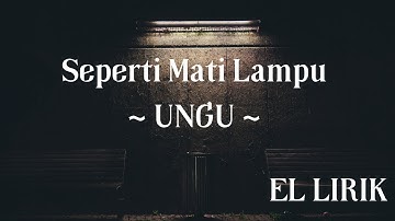 Seperti Mati Lampu ~ UNGU
