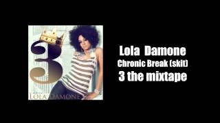 Lola Damone -Chronic Break Skit