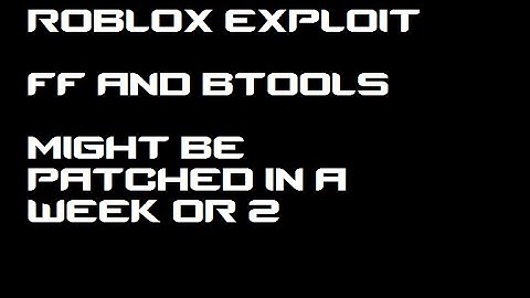 [ROBLOX] How to hack Btools and FF (PATCHED)