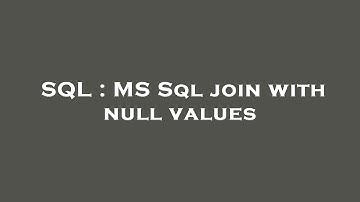 SQL : MS Sql join with null values