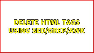 Delete html tags using sed/grep/awk