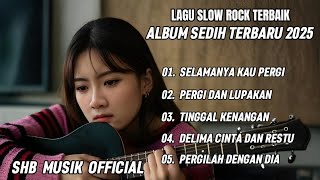 Download Lagu Lagu Slow Rock Terbaik || Album Galau Terbaru 2025🎧 MP3