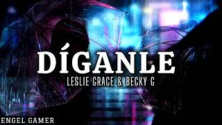 Leslie Grace & Becky G - Díganle (Letra)