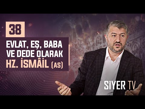 Evlat, Eş, Baba ve Dede Olarak Hz. İsmâil (as) | Muhammed Emin Yıldırım