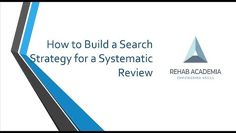 How to Build a Search Strategy for a Systematic Review | Step-by-Step Guide