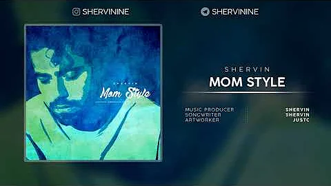 Shervin - Mom Style (Audio)