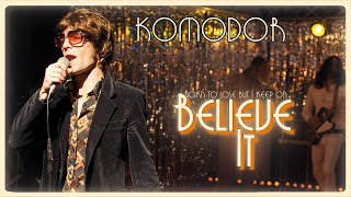 Komodor - Believe It Video Premiere