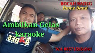 Ambilkan Gelas Cover Karaoke By Studio Bocah Badeg Home Band