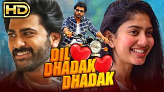 Dil Dhadak Dhadak - Sai Pallavi Romantic Hindi Dubbed Movie | Sharwanand, Murali Sharma