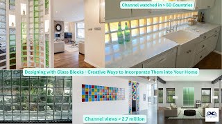 Designing with Glass Blocks: Creative Ways to Incorporate Them into Your Home