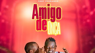 Tony Fernando - Amigo da Onça | ÁUDIO OFICIAL BY BIG MAN