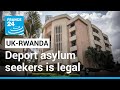 UK plan to deport asylum seekers to Rwanda is legal, court rules • FRANCE 24 English