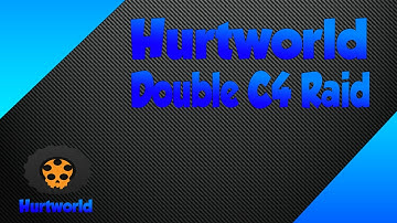 HURTWORLD | Double C4 Raid
