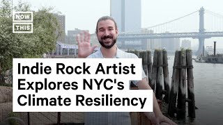AJR Musician on How NYC Is Preparing For Climate Change