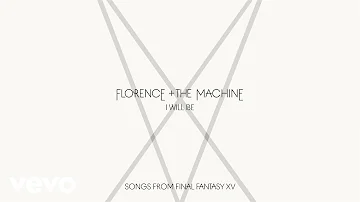 Florence + The Machine - I Will Be