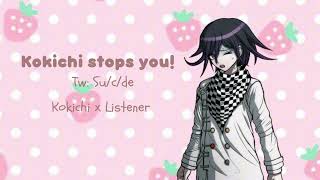 Kokichi stops you || (Kokichi x listener) || tw: su!c!d3