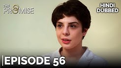 The Promise Episode 56 (Hindi Dubbed)