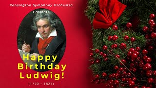 : Ludwig van Beethoven Birthday Celebration! Kensington Symphony Orchestra 2023-12-16