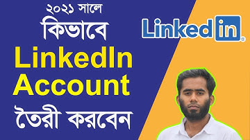 How to Create a New LinkedIn Account (Bangla)2021, LinkedIn Sign In,  কিভাবে LinkedIn একাউন্ট খুলবেন