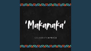 Miniatura de vídeo de "Celebrate Africa - Makanaka (I Really Love You)"