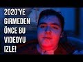 2020&#39;ye girmeden önce bu videoyu izle!