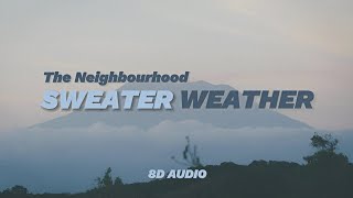 The Neighbourhood - Sweater Weather | 8D AUDIO w\/ LYRICS