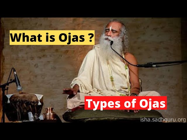 what is Ojas and what are the types of Ojas ? class=