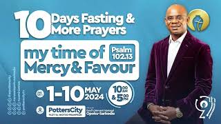 Day 9, 10 Days Fasting & More Prayers with God's Servant Nanasei Opoku-Sarkodie || 09- 05 - 2024 ||