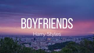 Video thumbnail of "Harry Styles - Boyfriends (Lyrics)"
