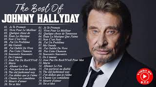 Johnny Hallyday Le Meilleur - Johnny Hallyday Greatest Hits - Johnny Hallyday Album Complet 2021