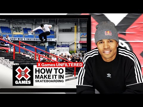 HOW TO MAKE IT IN SKATEBOARDING! FELIPE GUSTAVO & MORE | X GAMES UNFILTERED: Ep.6 -Skateboard Street