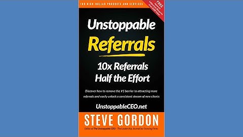 Unstoppable Referrals with Steve Gordon Part 03
