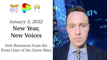 Jan 3, 2022: New Year, New Voices 🎊🥂 New Resources From the Front Lines of the Curve Wars