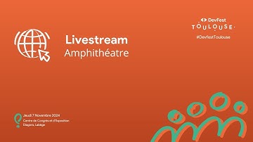 DevFest Toulouse 2024 - Salle Amphithéatre