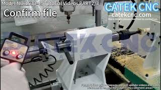 CATEK CNC wood lathe model NO.1530-4s operation teaching PART 2 Confirm file