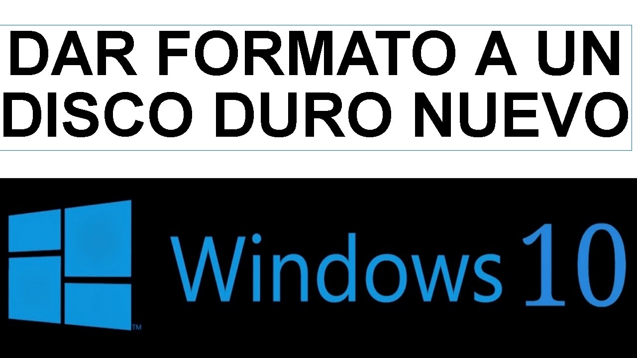 Dar Formato A Disco Duro Nuevo Windows 10 2016 Youtube