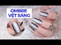 Hiệu Ứng Nail Vệt Sáng, Phương Pháp Ombre Dọc Kỳ Lạ