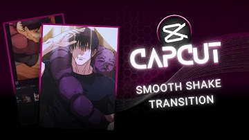 Smooth Shake Transition Tutorial | Capcut AMV  Tutorial