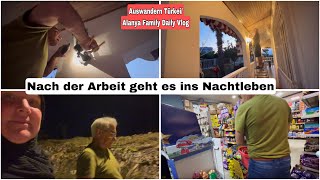 Nach der Arbeit stürzen wir uns in das Nachtleben von Alanya | Auswandern Türkei Vlog29. Mai 2024