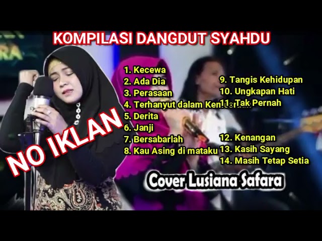 KOMPILASI DANGDUT POPULER PALING ENAK DIDENGAR COVER LUSIANA SAFARA class=