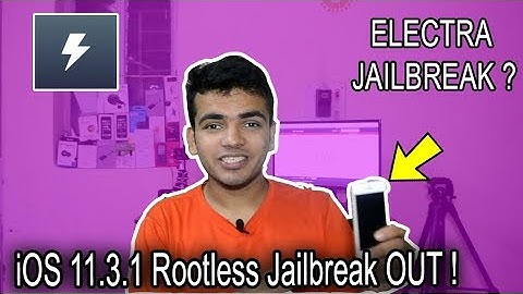 [HINDI] iOS 11.3.1 Rootless Jailbreak + Why Not To Do IT ! Electra Jailbreak Update !