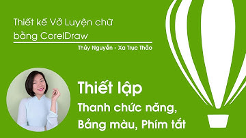 Bài 1b - THIẾT LẬP - Khóa học Thiết kế Vở Luyện chữ CorelDRAW - Xa Trục Thảo