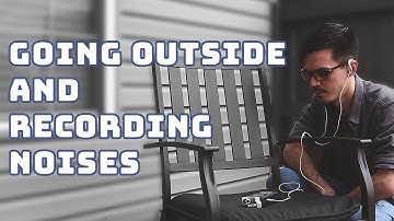 Sound Design: Field Recording [Wave // Future Garage // Experimental Genres]