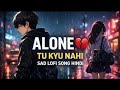 Mind Relaxing SLOWED Reverb songs + Heartbreaking Mashup of Bollywood Mashup song