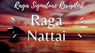 Raga Signature Revisited - Nattai